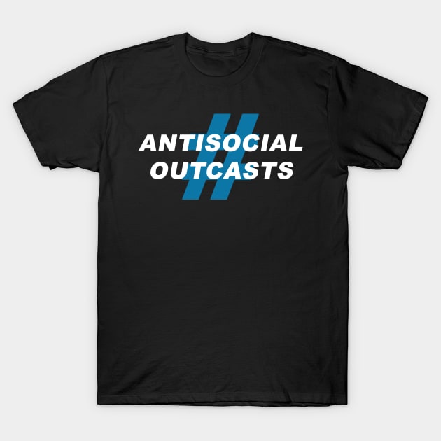 Antisocial Outcasts T-Shirt by Smark Out Moment